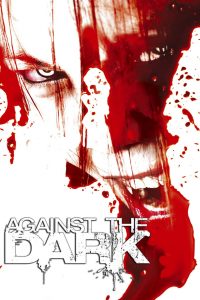 Against the Dark (2009) คนระห่ำล้างพันธุ์แวมไพร์